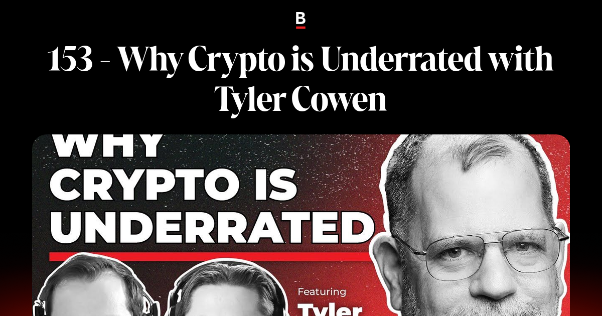 153 Why Crypto Is Underrated With Tyler Cowen