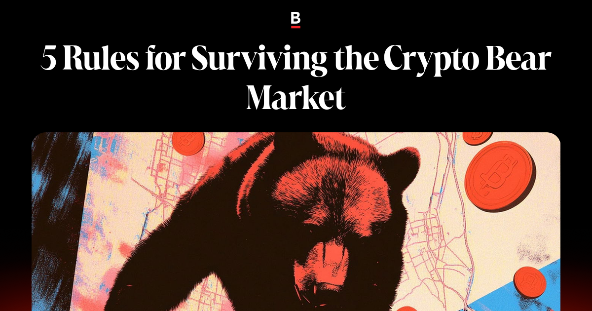 5 Rules for Surviving the Crypto Bear Market