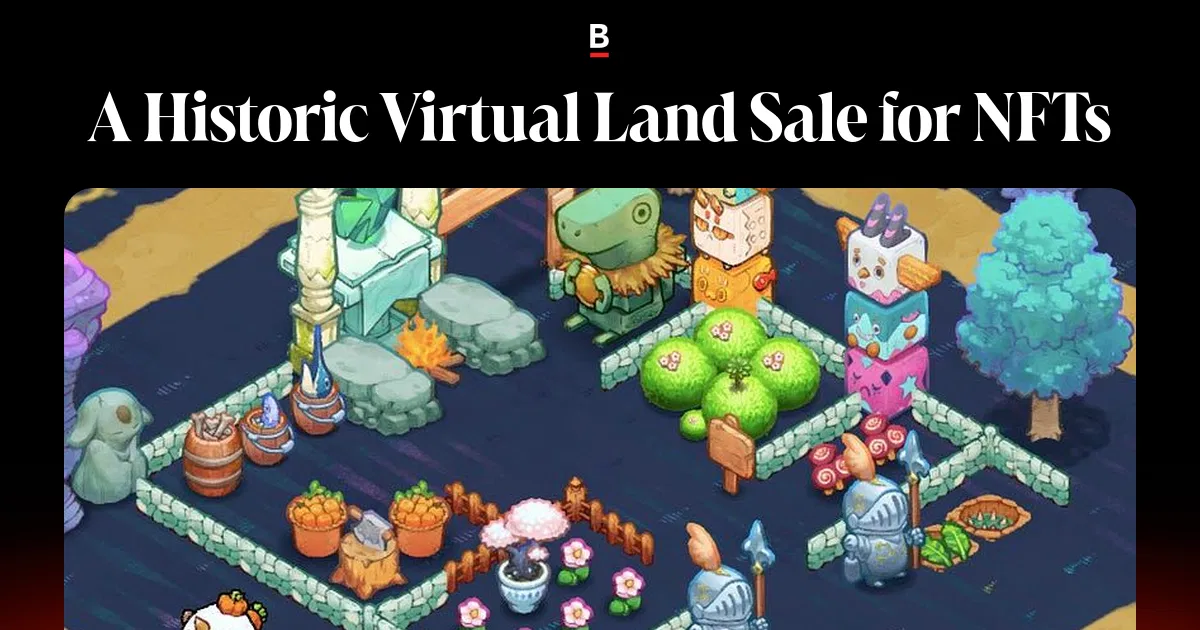 A Historic Virtual Land Sale for NFTs