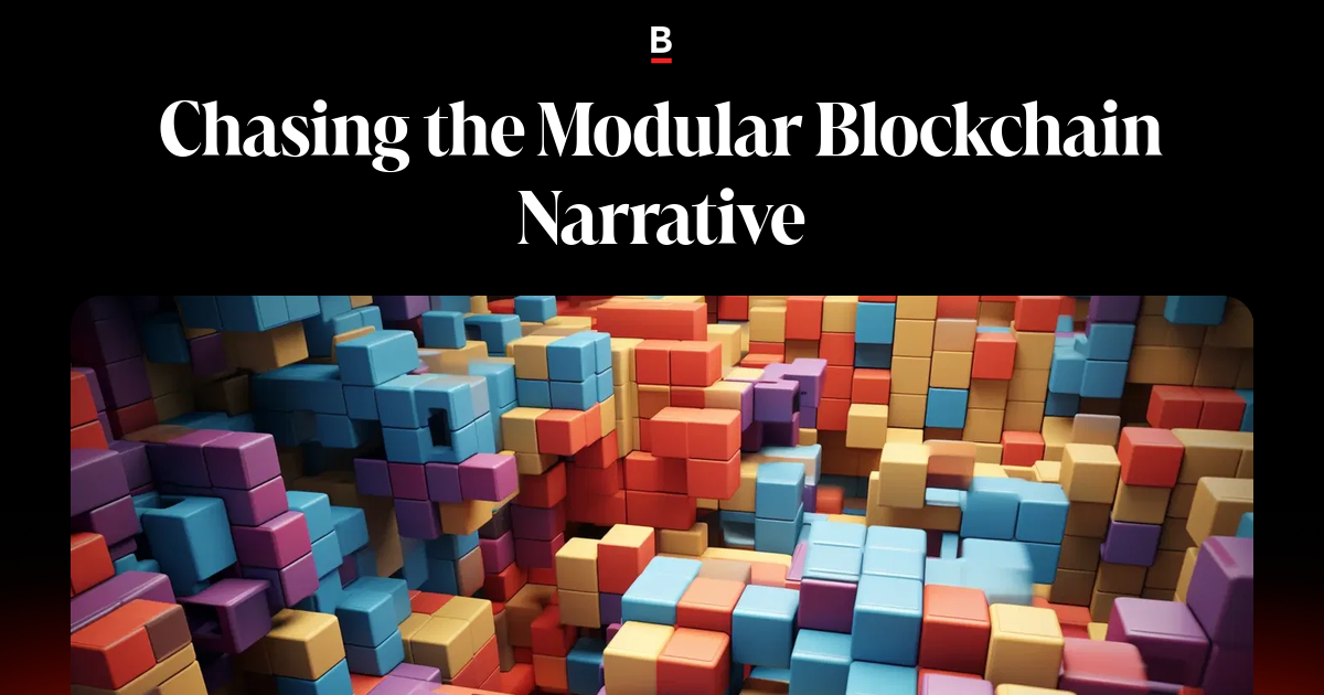 Chasing the Modular Blockchain Narrative