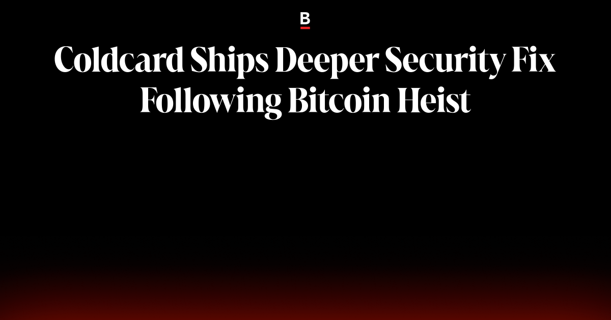 Coldcard Ships Deeper Security Fix Following Bitcoin Heist