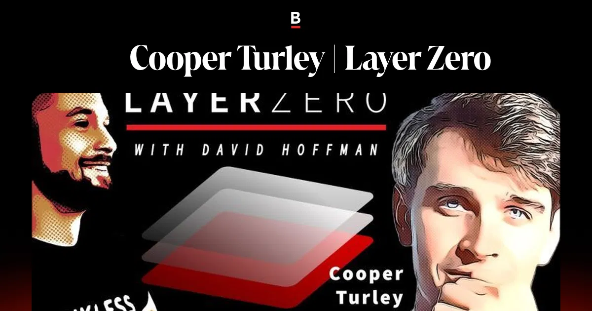 🎙 Cooper Turley | Layer Zero