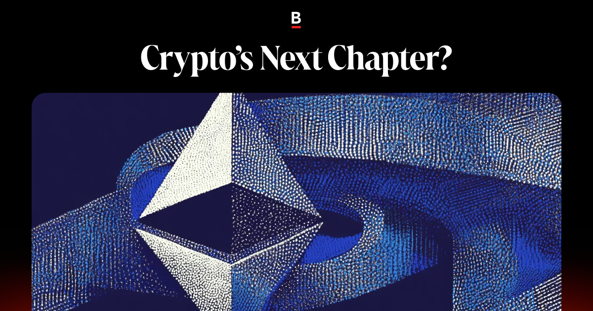 Crypto’s Next Chapter?