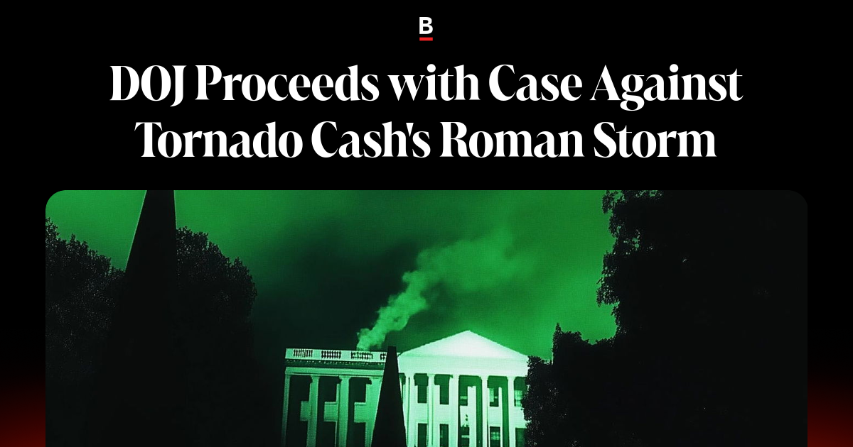 Doj Proceeds With Case Against Tornado Cash S Roman Storm
