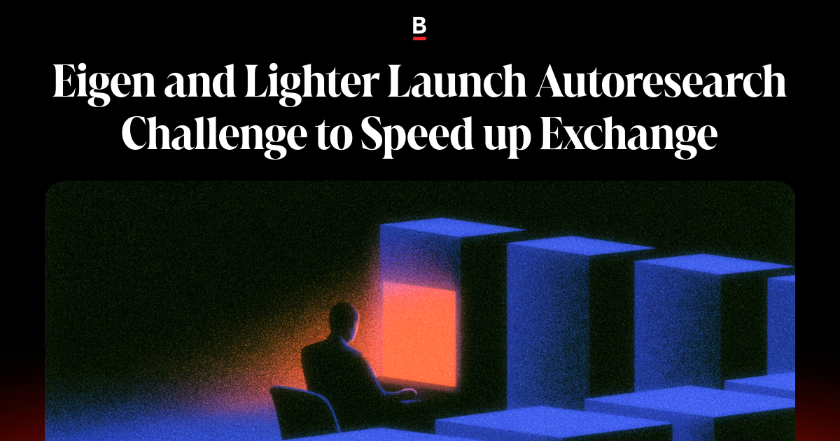 Eigen and Lighter Launch Autoresearch Challenge to Speed up Exchange on Bankless
