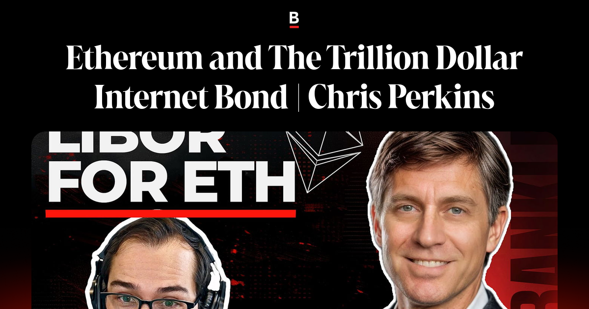 Ethereum and The Trillion Dollar Internet Bond | Chris Perkins