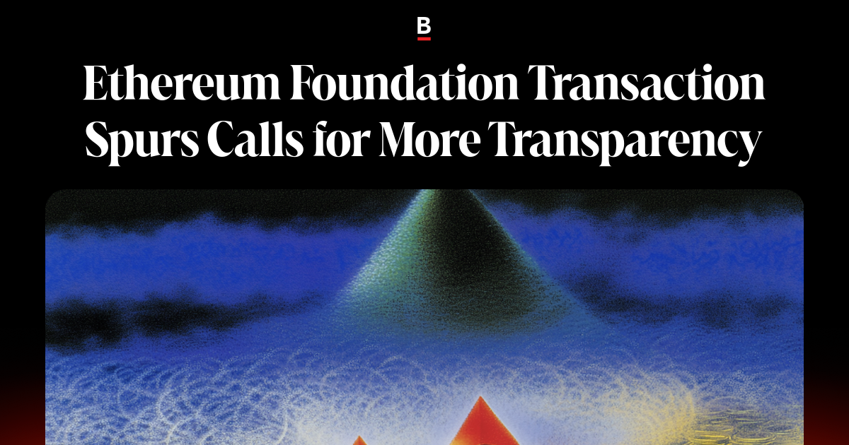 Ethereum Foundation Transaction Spurs Calls for More Transparency