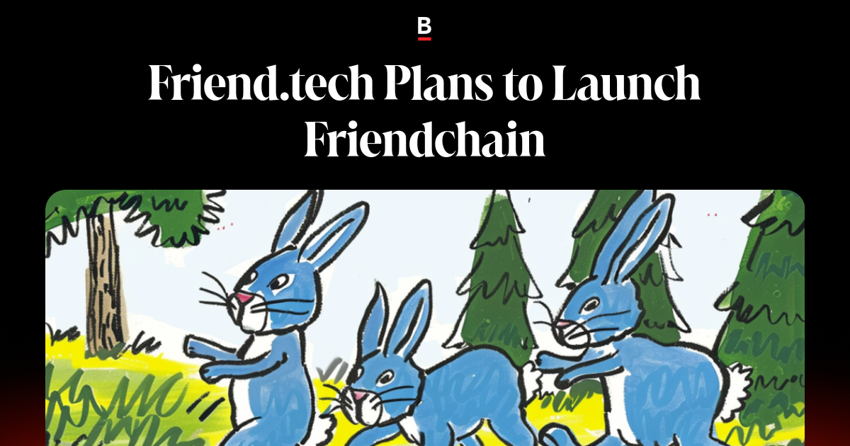 Friend.tech Plans to Launch Friendchain