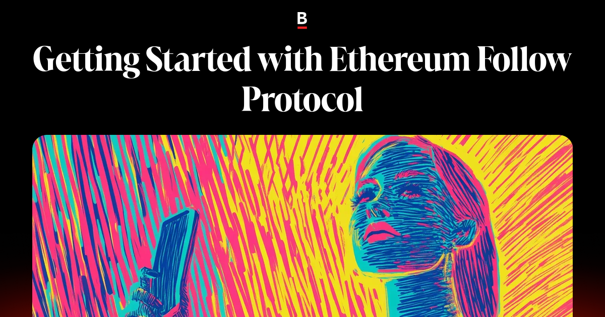 Getting Started with Ethereum Follow Protocol