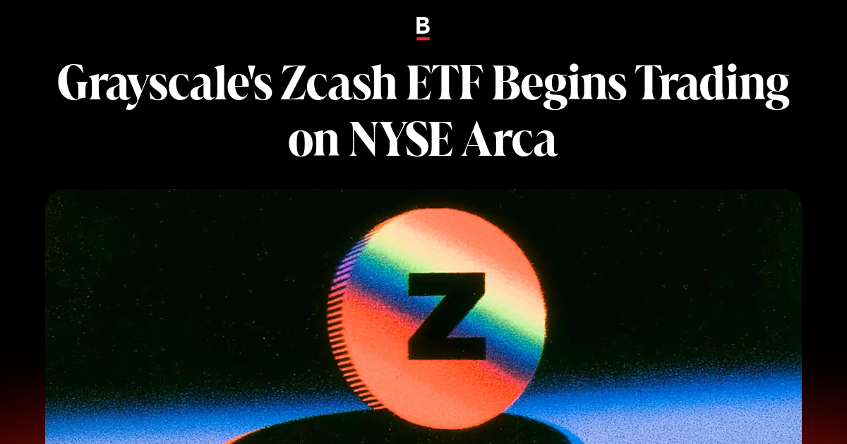 Grayscale's Zcash ETF Begins Trading on NYSE Arca
