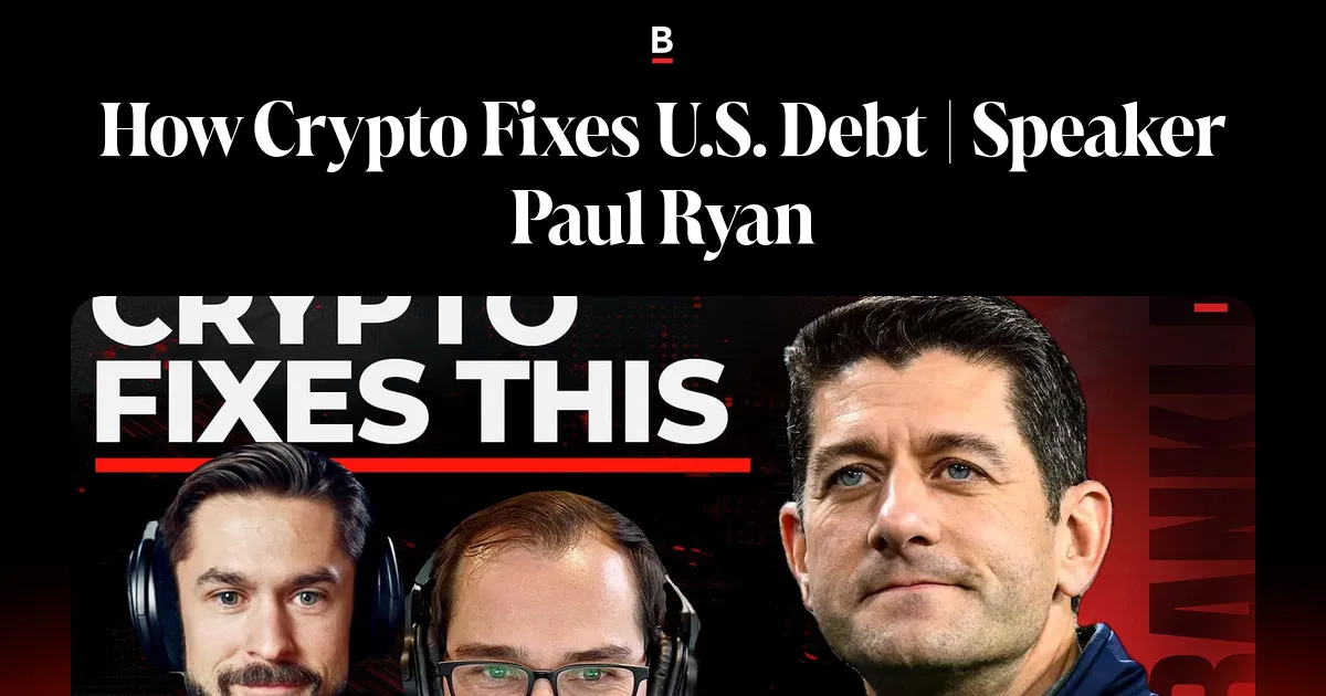 How Crypto Fixes U.S. Debt | Speaker Paul Ryan