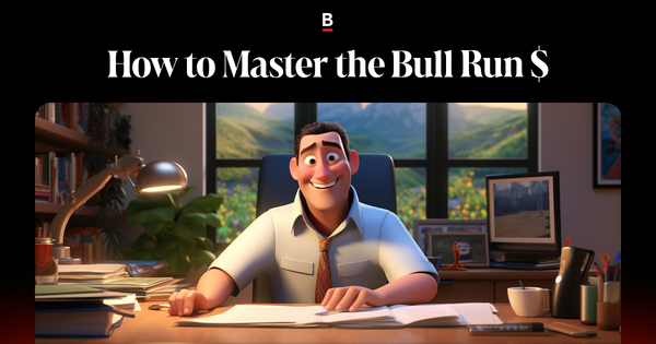 How to Master the Bull Run