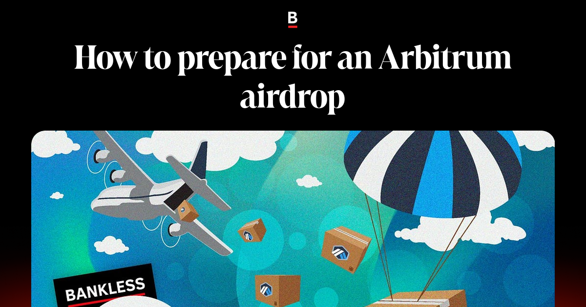 How to prepare for an Arbitrum airdrop