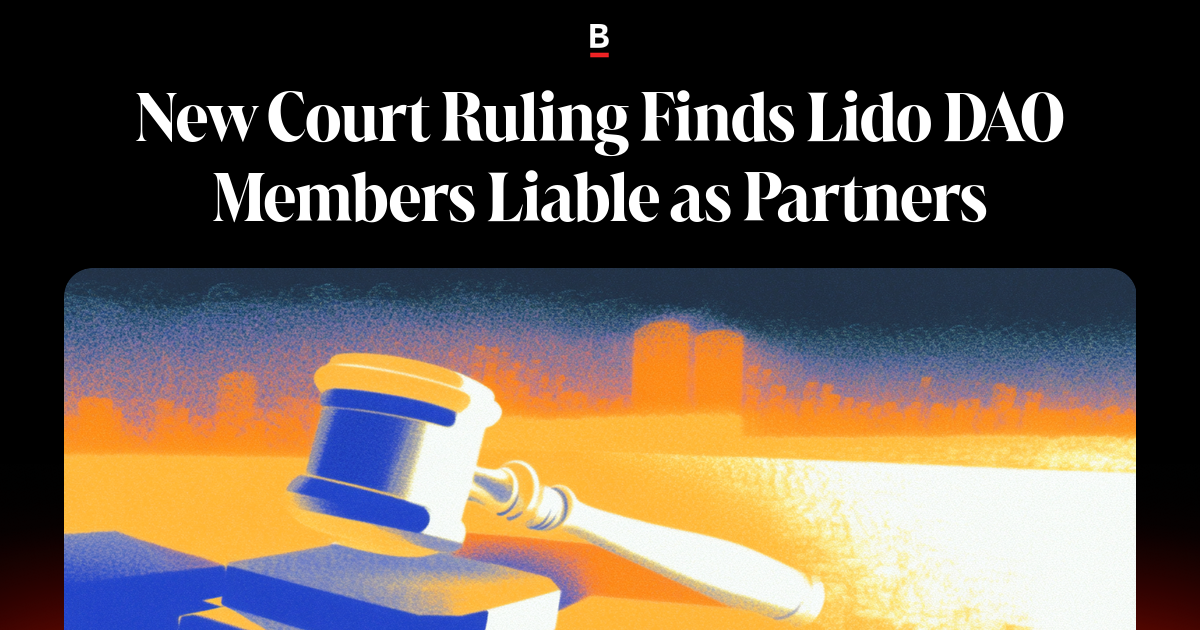 New Court Ruling Finds Lido DAO Members Liable As Partners new-court-ruling-finds-lido-dao-members-liable-as-partners