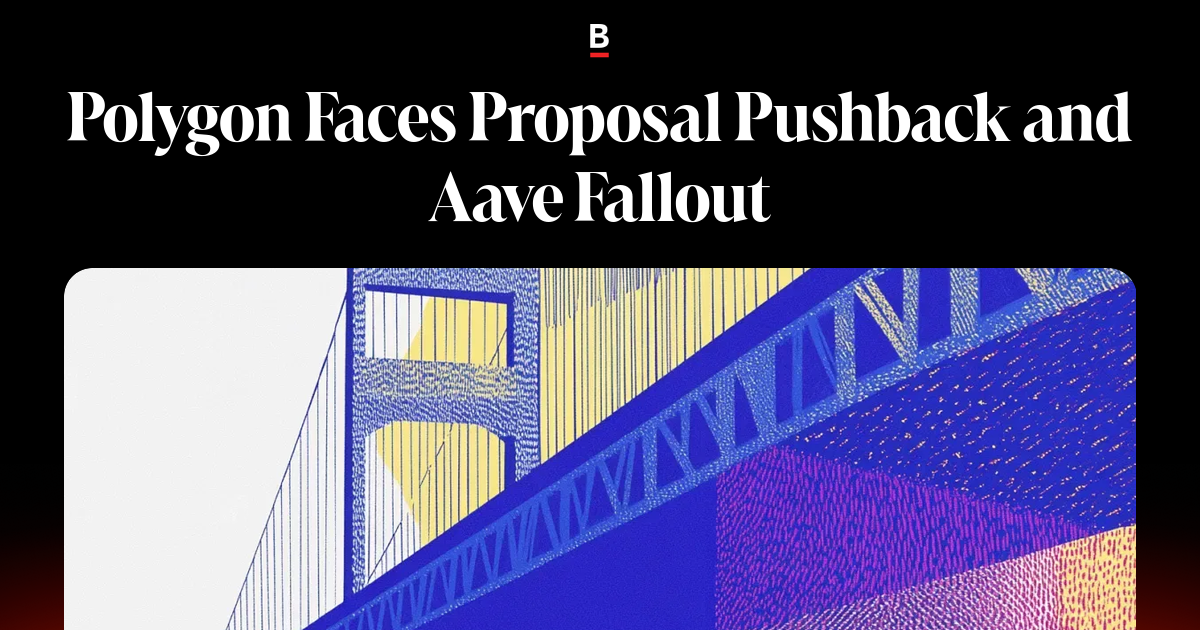 Polygon Faces Proposal Pushback and Aave Fallout