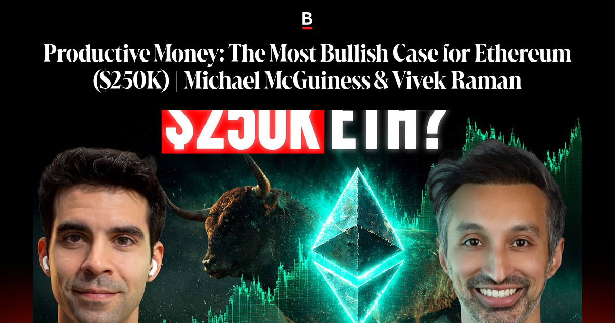 Mike Raman Productive Money: The Most Bullish Case for Ethereum ($250K) | Michael ...