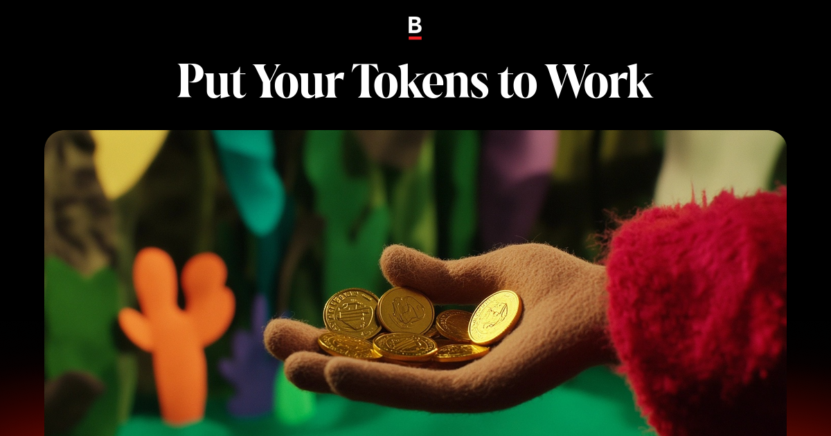 Put Your Tokens to Work