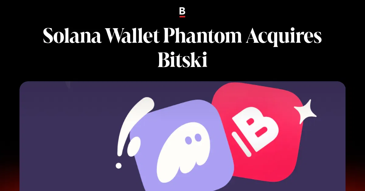 Solana Wallet Phantom Acquires Bitski