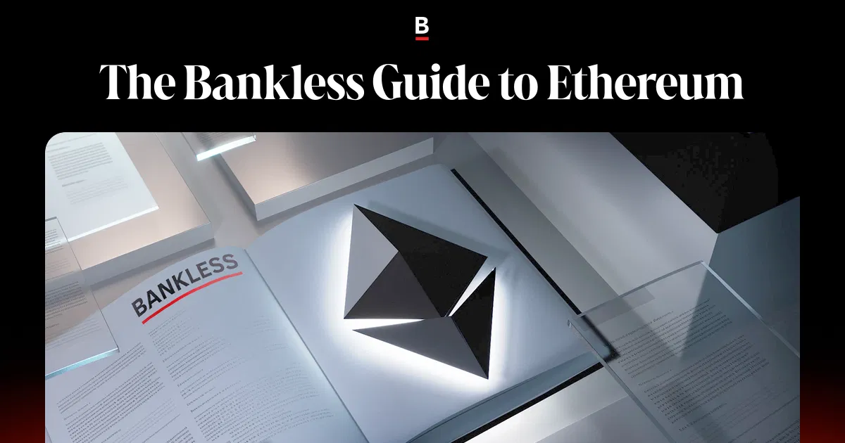 The Bankless Guide to Ethereum