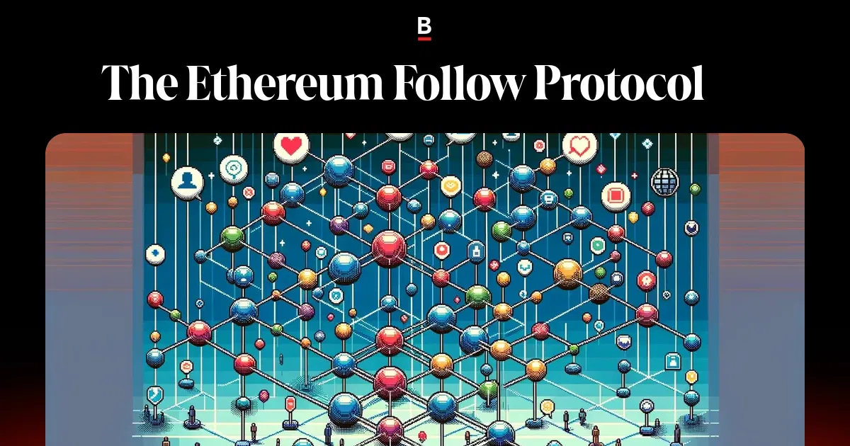 The Ethereum Follow Protocol 🤝