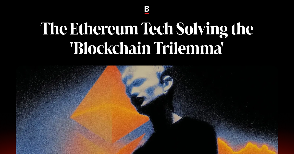 The Ethereum Tech Solving the 'Blockchain Trilemma'