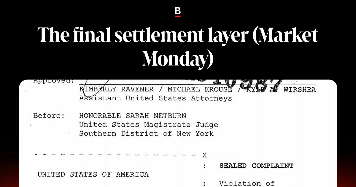 The final settlement layer (Market Monday)
