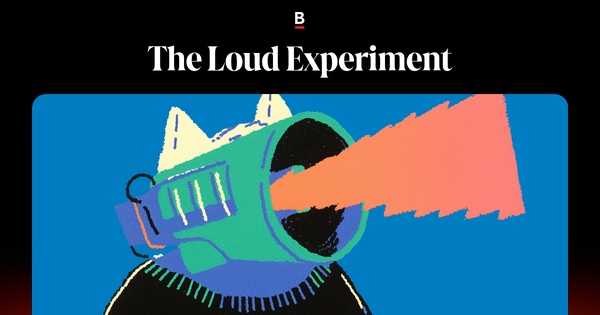 The Loud Experiment
