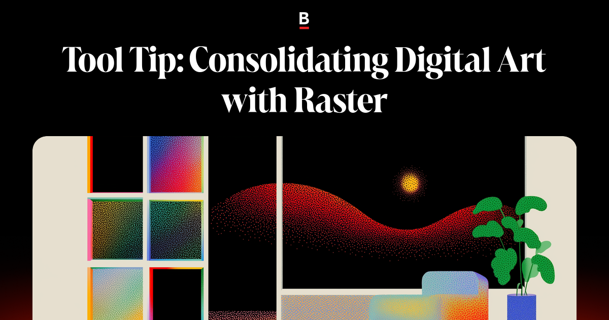 Tool Tip: Consolidating Digital Art with Raster
