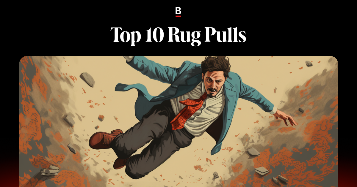 Top 10 Rug Pulls