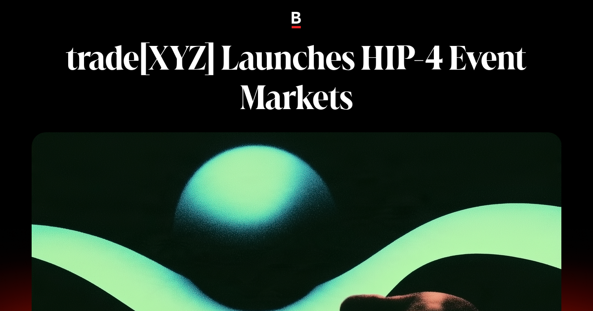 Платформа trade[XYZ] запустила на Hyperliquid рынки событий по стандарту HIP-4