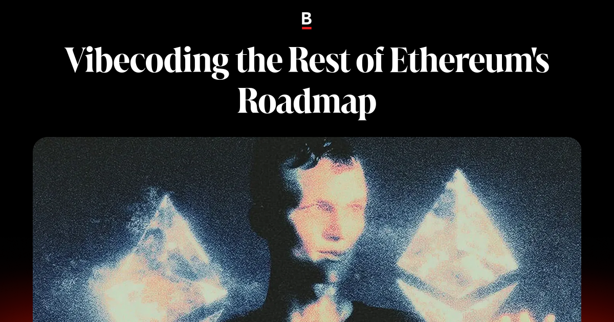 Ethereal Coders Step Vibecoding the Rest of Ethereum's Roadmap