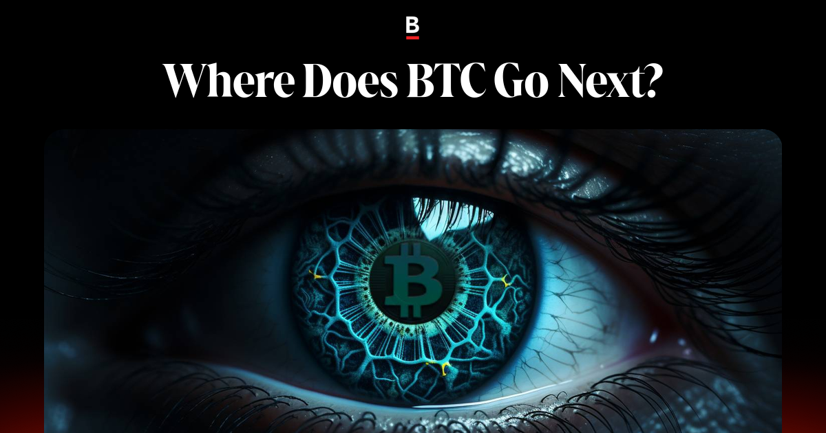 Where Does BTC Go Next?