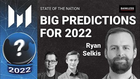 📺 10 Predictions About Crypto in 2022 | Ryan Selkis
