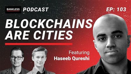 🎙 103 - Blockchains are Cities | Haseeb Qureshi