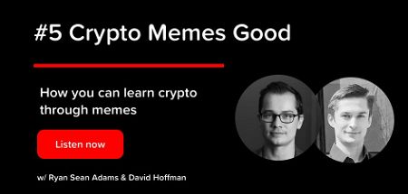 🎙️ #5 - Crypto Memes Good