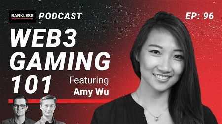 🎙 96 - Web3 Gaming 101 | Amy Wu
