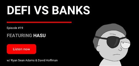 🎙️ DeFi vs. Banks | Hasu