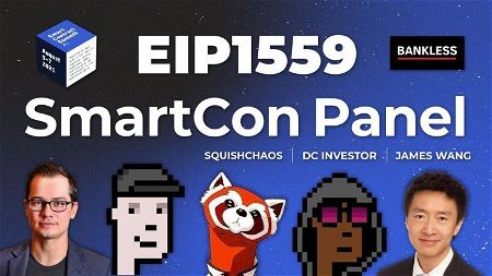 📺 EIP1559 SmartCon Panel | DC Investor, Squish Chaos, James Wang