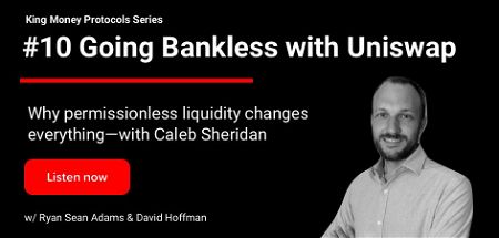 #10 - Going Bankless with Uniswap | Caleb Sheridan