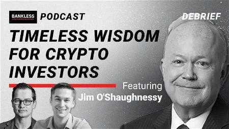 Debrief - Timeless Wisdom for Crypto Investors | Jim O'Shaughnessy