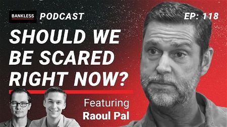 118 - Should We Be Scared Right Now? | Raoul Pal