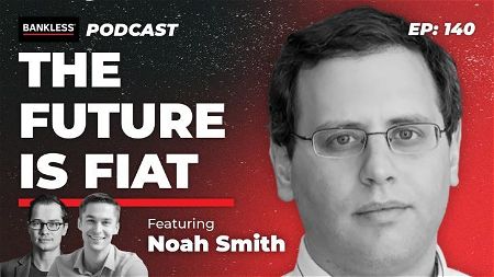140 - The Future is Fiat | Noah Smith