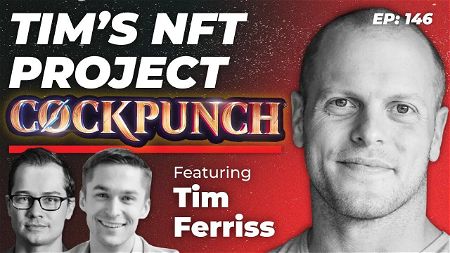 146 - Tim Ferriss on NFTs and 'Cockpunch'