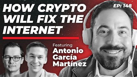 148 - This is How Crypto Fixes the Internet | Antonio García Martínez