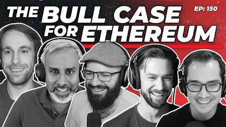 150 - Bull Case for Ethereum IV with Justin Drake, DCinvestor, & Anthony Sassano