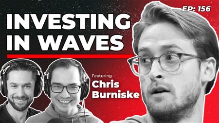 156 - Investing in Waves with Chris Burniske