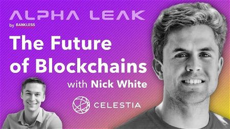 Celestia’s Building the Multi-Chain Universe with Nick White | Alpha Leak