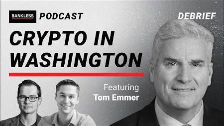 DEBRIEF - Crypto in Washington | Congressman Tom Emmer
