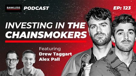 123 - Investing in the Chainsmokers | Drew Taggart & Alex Pall