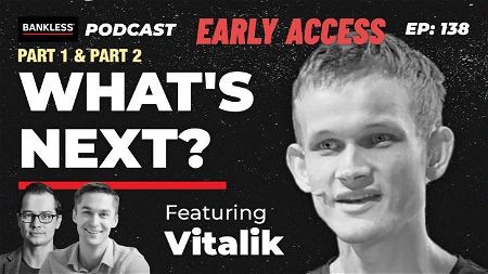 What's Next? Vitalik Buterin | Part I & Part II